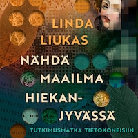 Nähdä maailma hiekanjyvässä