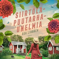 Siirtolapuutarhaunelmia