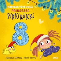 Montako yötä vielä, Prinsessa Pikkiriikki 8