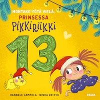 Montako yötä vielä, Prinsessa Pikkiriikki 13