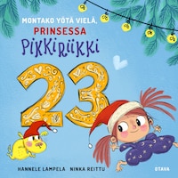 Montako yötä vielä, Prinsessa Pikkiriikki 23