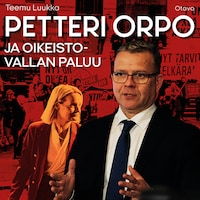 Petteri Orpo ja oikeistovallan paluu