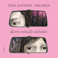 Kerro minulle äidistäsi