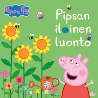 Pipsa Possu - Pipsan iloinen luonto