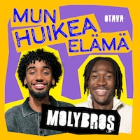 Mun huikea elämä - MolyBros