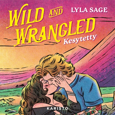 Wild and Wrangled – Kesytetty