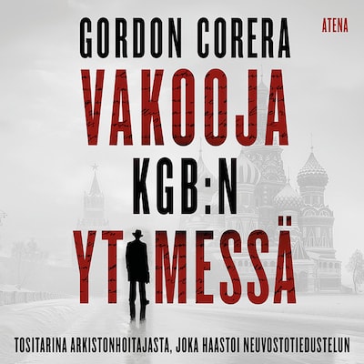 Vakooja KGB:n ytimessä
