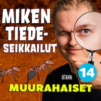 Miken tiedeseikkailut 14 - Muurahaiset