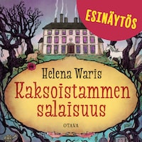 Kaksoistammen salaisuus – Esinäytös