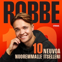 Robbe – 10 neuvoa nuoremmalle itselleni
