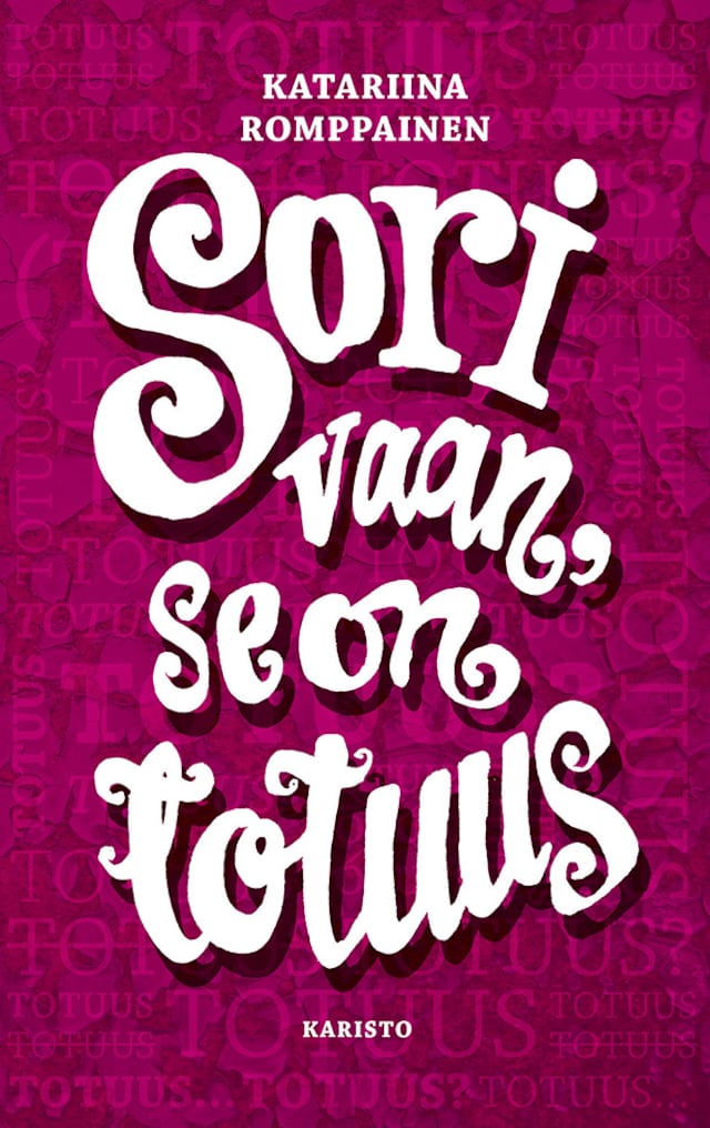 Book cover for Sori vaan, se on totuus