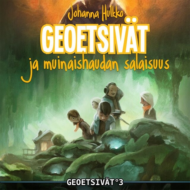 Book cover for Geoetsivät ja muinaishaudan salaisuus