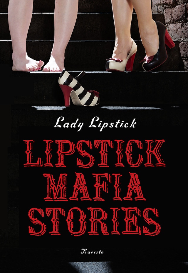 Lipstick Mafia Stories