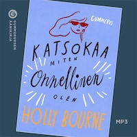 Katsokaa, miten onnellinen olen