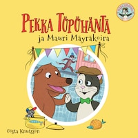 Pekka Töpöhäntä ja Mauri Mäyräkoira