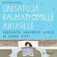 Unisatuja rauhattomille aikuisille 5 - Kävelyretki raikkaassa ilmassa ja kuuma kylpy