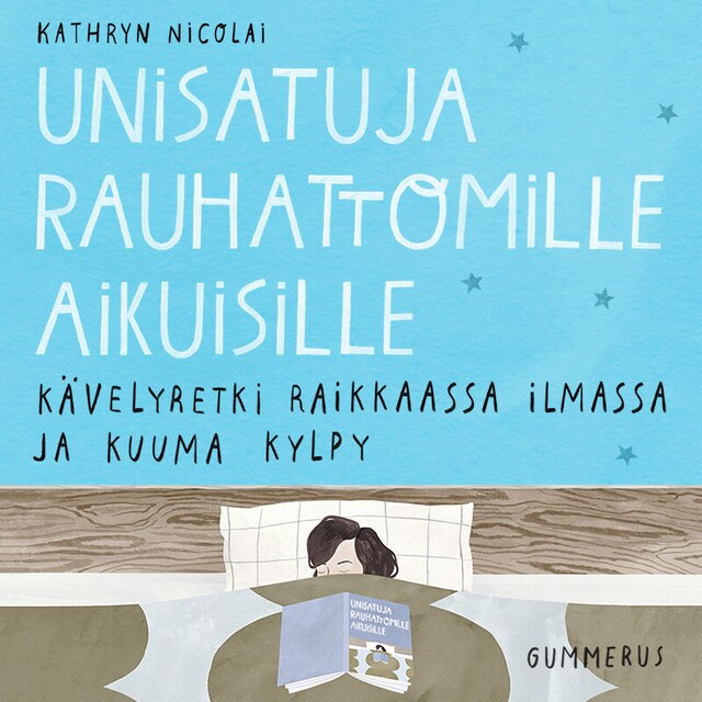 Okładka książki dla Unisatuja rauhattomille aikuisille 5 - Kävelyretki raikkaassa ilmassa ja kuuma kylpy