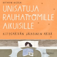 Unisatuja rauhattomille aikuisille 8 - Kiitospäivän jälkeinen päivä