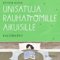 Unisatuja rauhattomille aikuisille 10 - Kuusenhaku