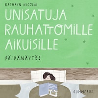 Unisatuja rauhattomille aikuisille 22 - Päivänäytös
