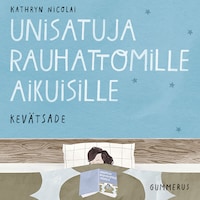 Unisatuja rauhattomille aikuisille 23 - Kevätsade