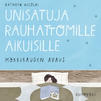 Unisatuja rauhattomille aikuisille 32 - Mökkikauden avaus