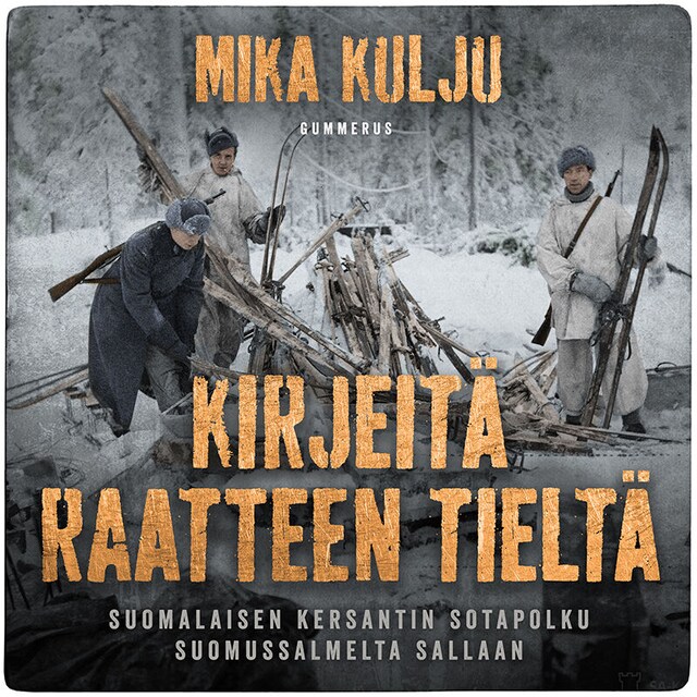 Couverture de livre pour Kirjeitä Raatteen tieltä