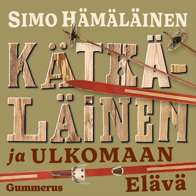 Couverture de livre pour Kätkäläinen ja ulkomaan elävä