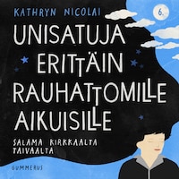 Unisatuja erittäin rauhattomille aikuisille 6 - Salama kirkkaalta taivaalta