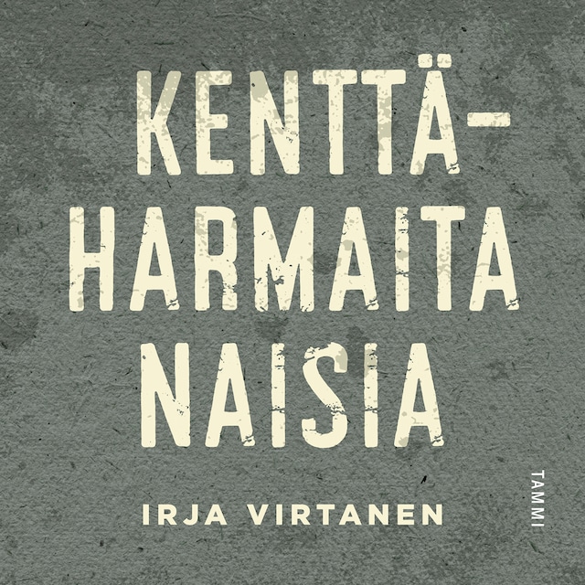Book cover for Kenttäharmaita naisia