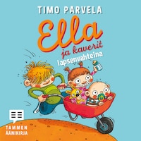 Ella ja kaverit lapsenvahteina