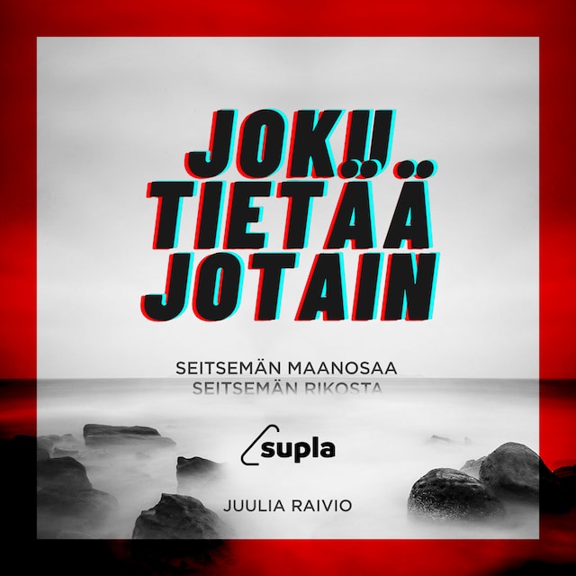 Book cover for Joku tietää jotain. Seitsemän maanosaa, seitsemän rikosta.