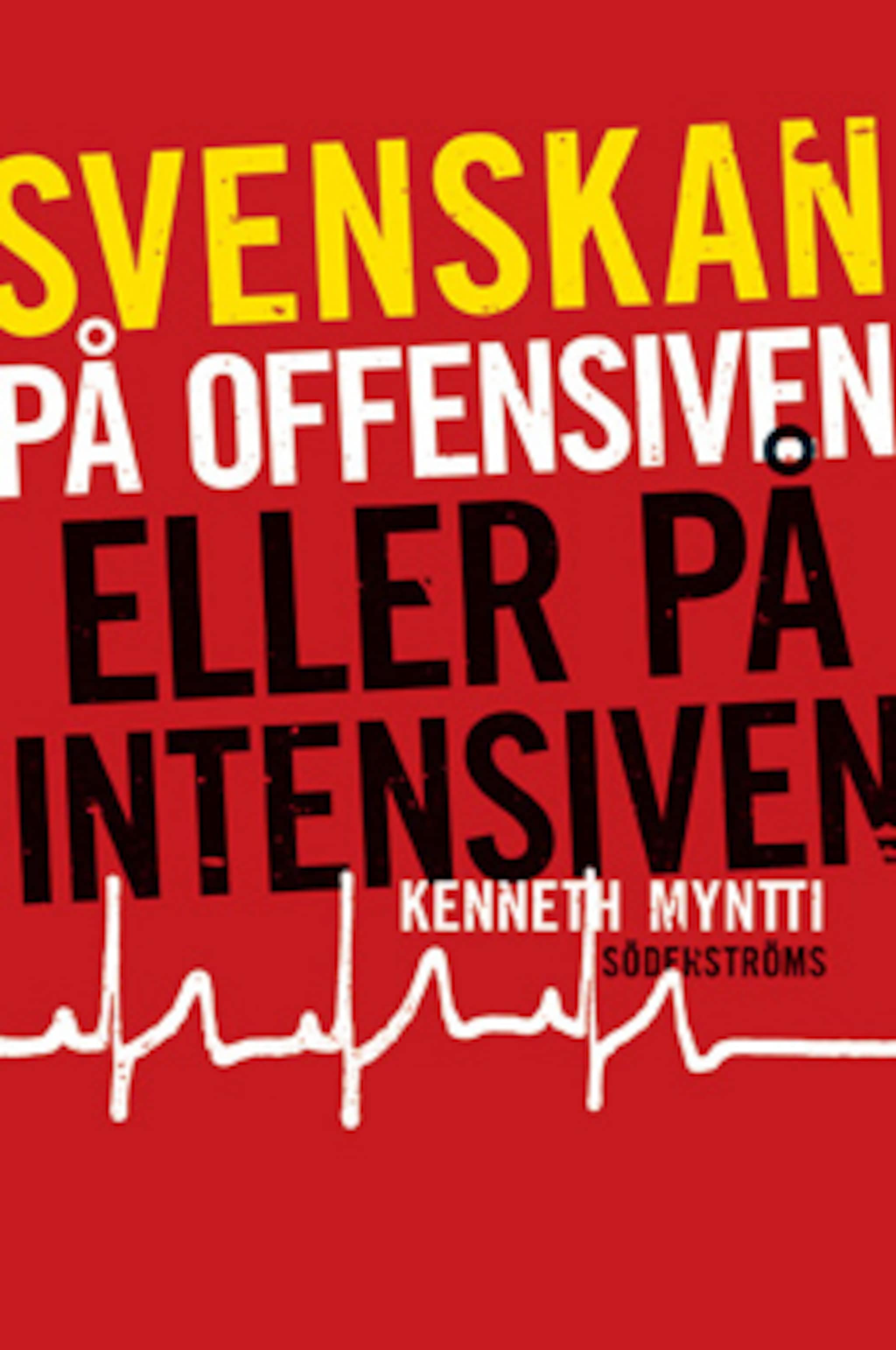 Svenskan på offensiven eller på intensiven