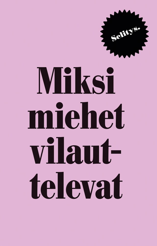 Book cover for Miksi miehet vilauttelevat?