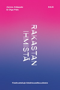 Rakastan ihmistä - keskusteluja biseksuaalisuudesta