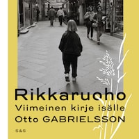 Rikkaruoho. Viimeinen kirje isälle