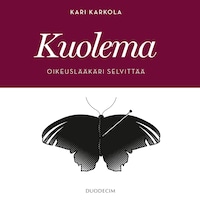 Kuolema - Oikeuslääkäri selvittää