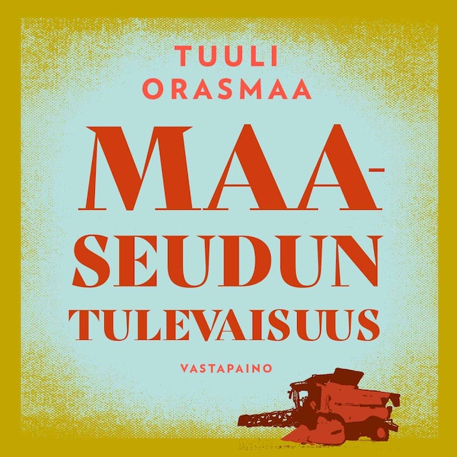 Kirjankansi teokselle Maaseudun tulevaisuus