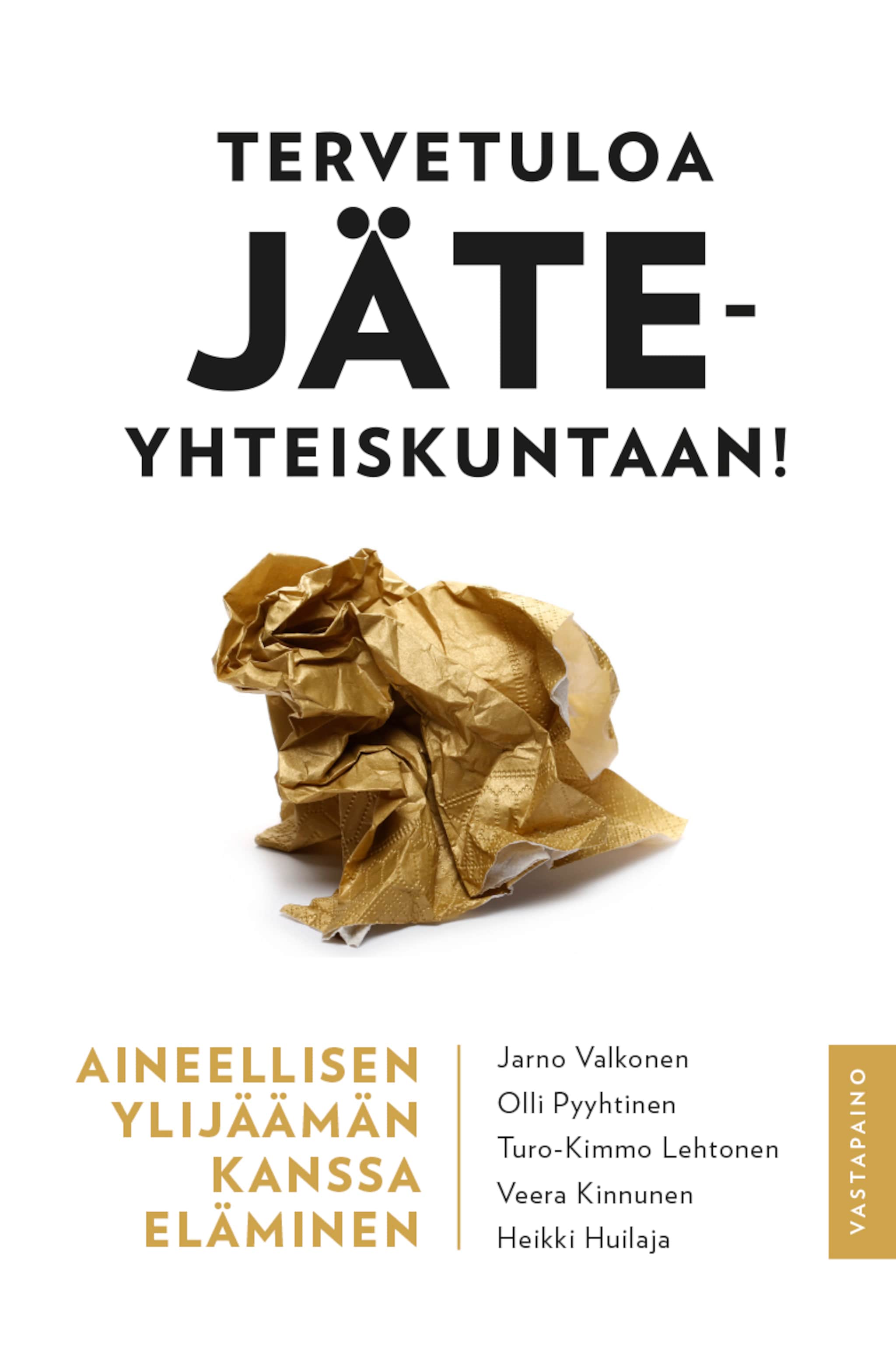 Tervetuloa jäteyhteiskuntaan!