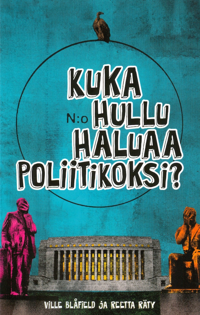 Book cover for Kuka hullu haluaa poliitikoksi