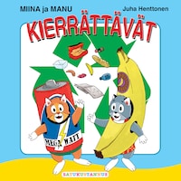 Miina ja Manu kierrättävät