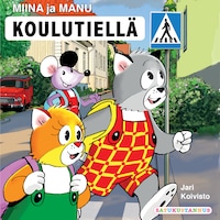 Miina ja Manu koulutiellä