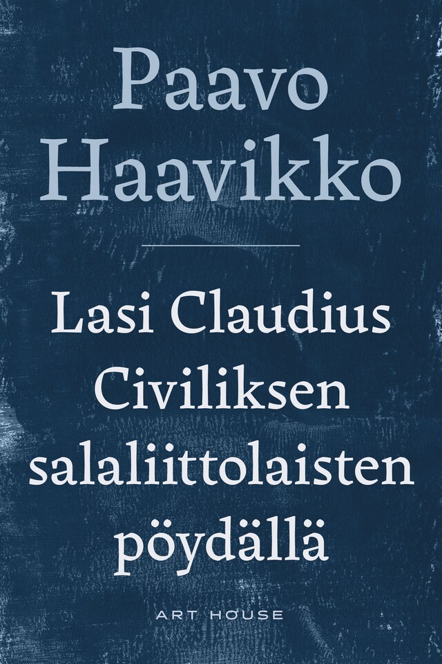 Portada de libro para Lasi Claudius Civiliksen salaliittolaisten pöydällä