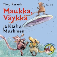 Maukka, Väykkä ja Karhu Murhinen
