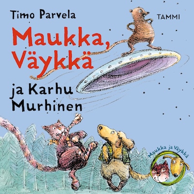 Maukka, Väykkä ja Karhu Murhinen