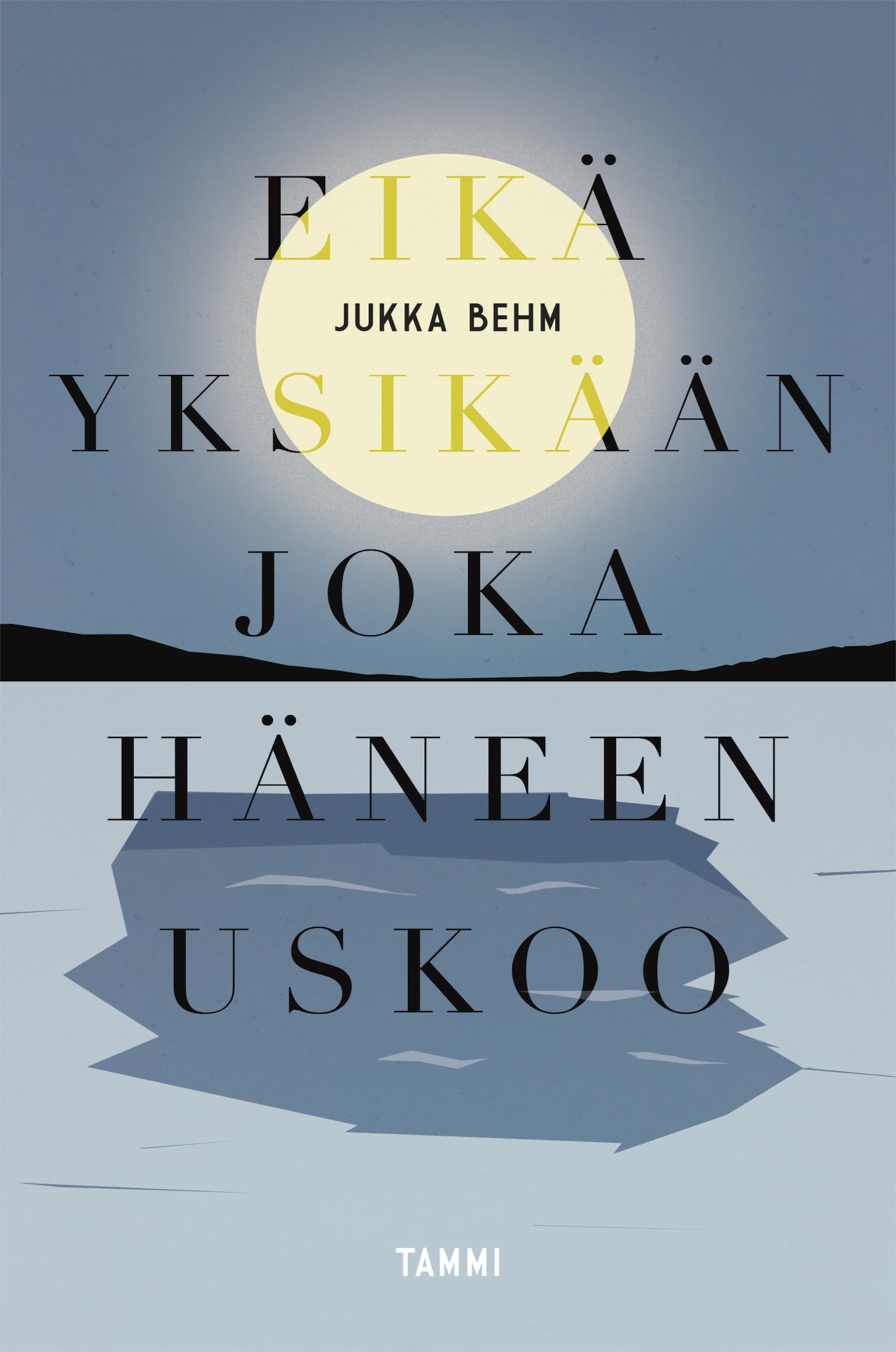 Eikä yksikään joka häneen uskoo