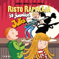 Risto Räppääjä ja juonikas Julia