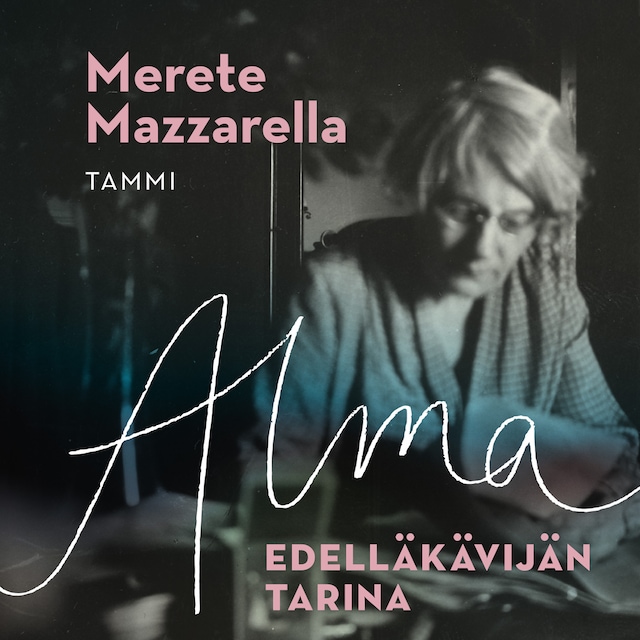 Book cover for Alma - Edelläkävijän tarina