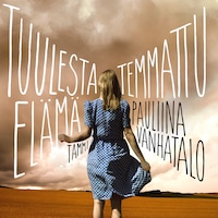 Tuulesta temmattu elämä