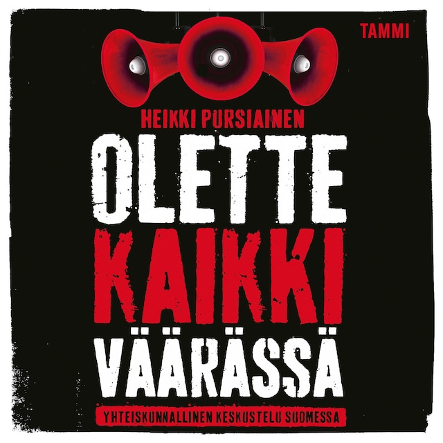 Olette kaikki väärässä